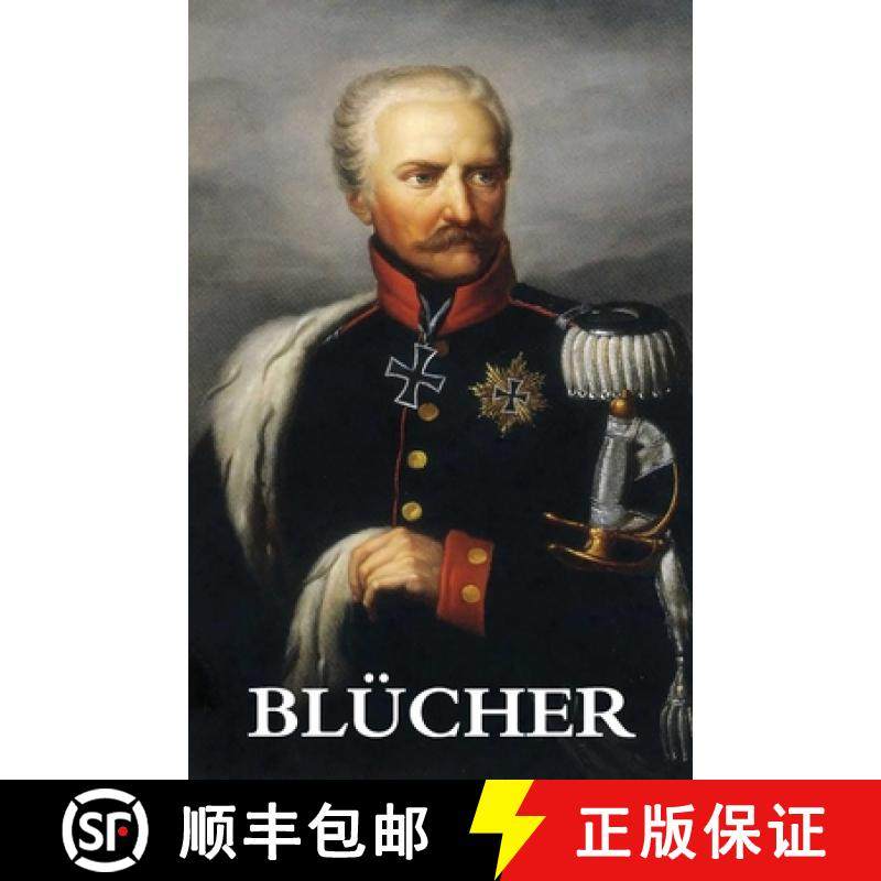 【3-4周达】The Life and Campaigns of Field-Marshal Prince Blücher [9781783317943]