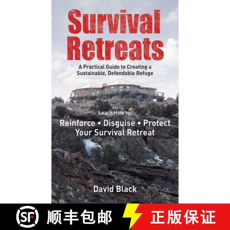 【3-4周达】Survival Retreats: A Prepper's Guide to Creating a Sustainable, Defendable Refuge [9781616084172]