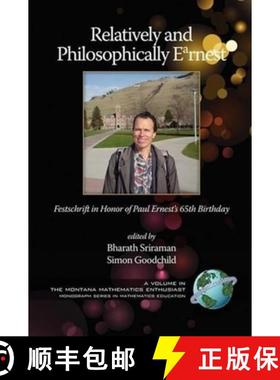 【3-4周达】Relatively and Philosophically Earnest Festschrift in honor of Paul Ernest's 65th Birthday... [9781607522409]