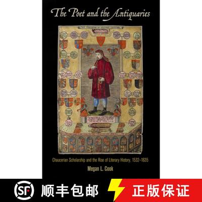 【3-4周达】The Poet and the Antiquaries: Chaucerian Scholarship and the Rise of Literary History, 153... [9780812250824]