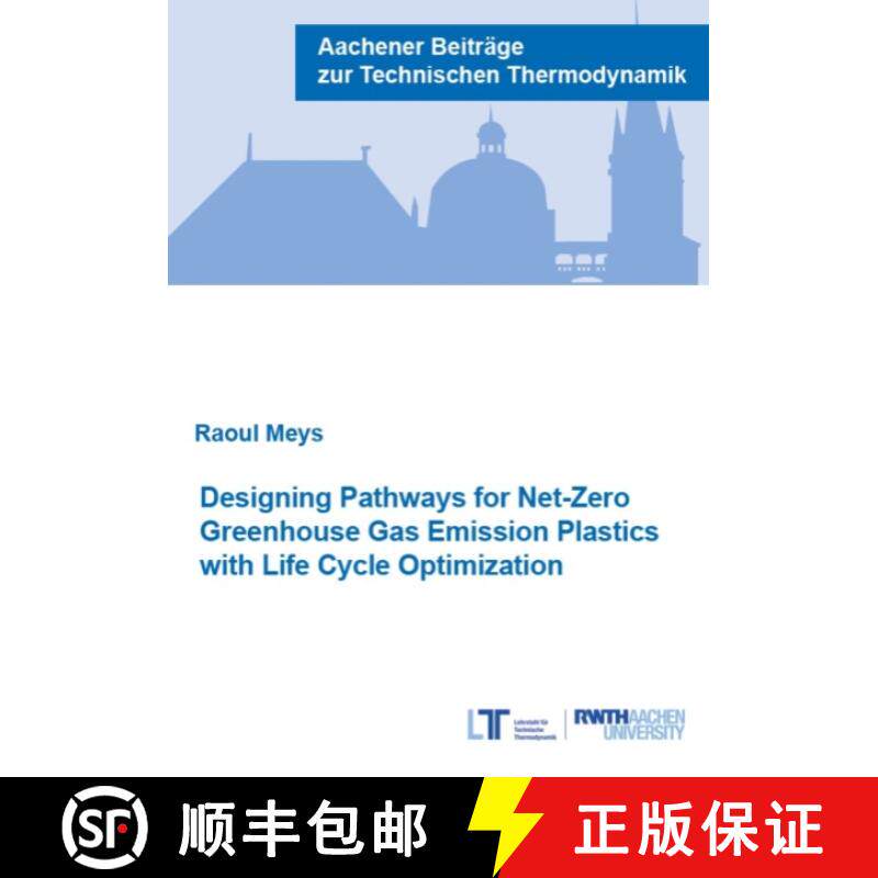 【3-4周达】Designing Pathways for Net-Zero Greenhouse Gas Emission Plastics with Life Cycle Optimization [9783958864634]