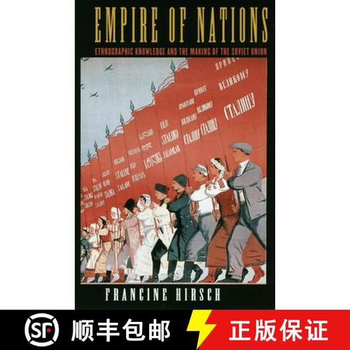 【3-4周达】Empire of Nations: Ethnographic Knowledge and the Making of the Soviet Union [9780801489082]