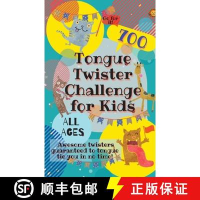 预订 Tongue Twister Challenge for Kids: 700 Awesome Twisters Guaranteed to Tongue Tie You in No Time! [9780995884731]