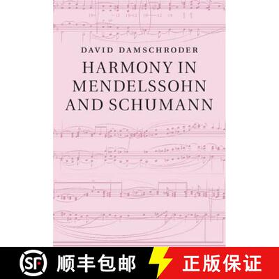 【3-4周达】精装 Harmony in Mendelssohn and Schumann [9781108418034]