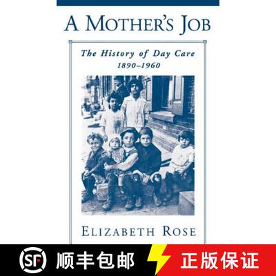 【3-4周达】A Mother's Job: The History of Day Care, 1890-1960 [9780195168105]