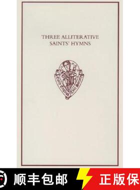 【3-4周达】Three Alliterative Saints' Hymns: Late Middle English Stanzaic Poems [9780197223246]