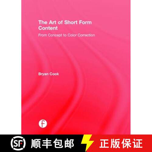 【3-4周达】精装 The Art of Short Form Content: From Concept to Color Correction [9781138910522]