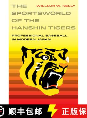预订 The Sportsworld of the Hanshin Tigers, Volume 5: Professional Baseball in Modern Japan (First Ed... [9780520299429]
