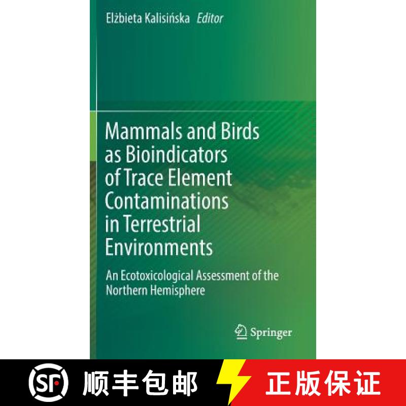 【3-4周达】Mammals and Birds as Bioindicators of Trace Element Contaminations in Terrestrial Environm... [9783030001193]