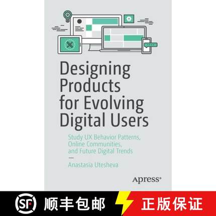 【3-4周达】Designing Products for Evolving Digital Users : Study UX Behavior Patterns, Online Communi... [9781484263785]