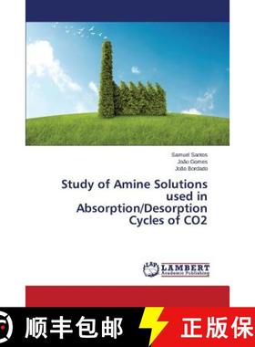 预订 Study of Amine Solutions Used in Absorption/Desorption Cycles of Co2 [9783847370413]