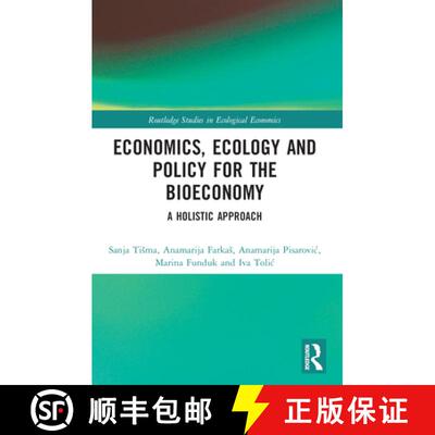 【3-4周达】Economics, Ecology, and Policy for the Bioeconomy: A Holistic Approach [9781032122427]