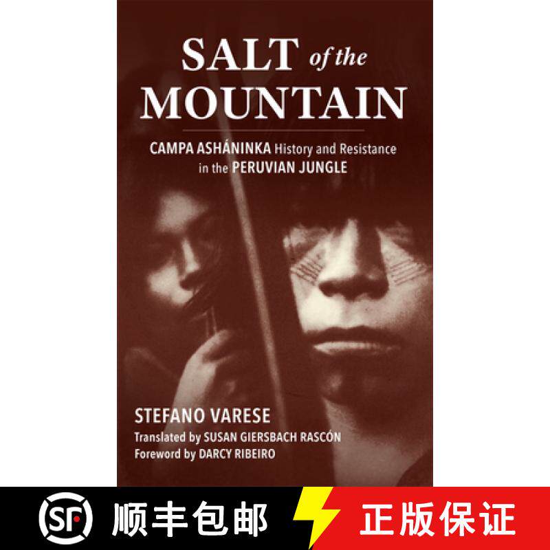 预订 Salt of the Mountain: Campa Asháninka History and Resistance in the Peruvian Jungle [9780806135120]