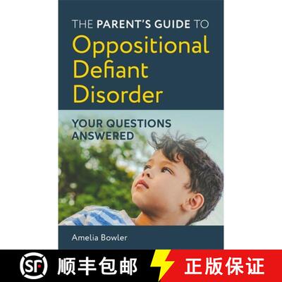 【3-4周达】The Parent's Guide to Oppositional Defiant Disorder: Your Questions Answered [9781787752382]