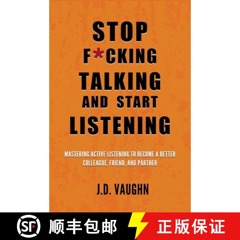 【3-4周达】Stop F*cking Talking and Start Listening: Mastering Active Listening to Become a Better Co... [9781967398034]