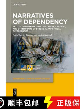 预订 Narratives of Dependency: Textual Representations of Slavery, Captivity, and Other Forms of Stro... [9783111379807]
