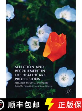 【3-4周达】Selection and Recruitment in the Healthcare Professions : Research, Theory and Practice [9783319949703]