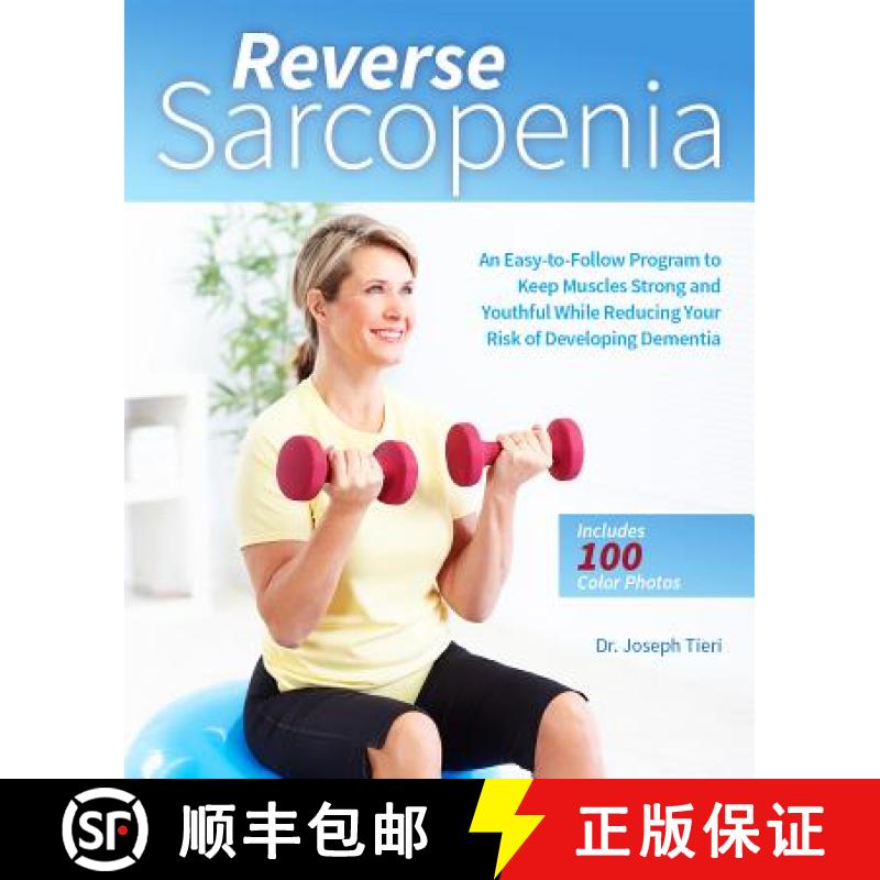 【3-4周达】Reverse Sarcopenia: An Easy-To-Follow Program to Keep Muscles Strong and Youthful While Re... [9781612439099]