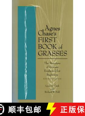 【3-4周达】Agnes Chase's First Book of Grasses: The Structure of Grasses Explained for Beginners, Fou... [9781560986560]