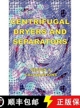 预订 Centrifugal Dryers and Separators - Design & Calculations (Chemical Engineering Series) [9781427614100]