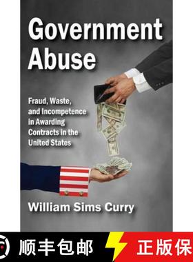 【3-4周达】Government Abuse: Fraud, Waste, and Incompetence in Awarding Contracts in the United States [9781412853712]