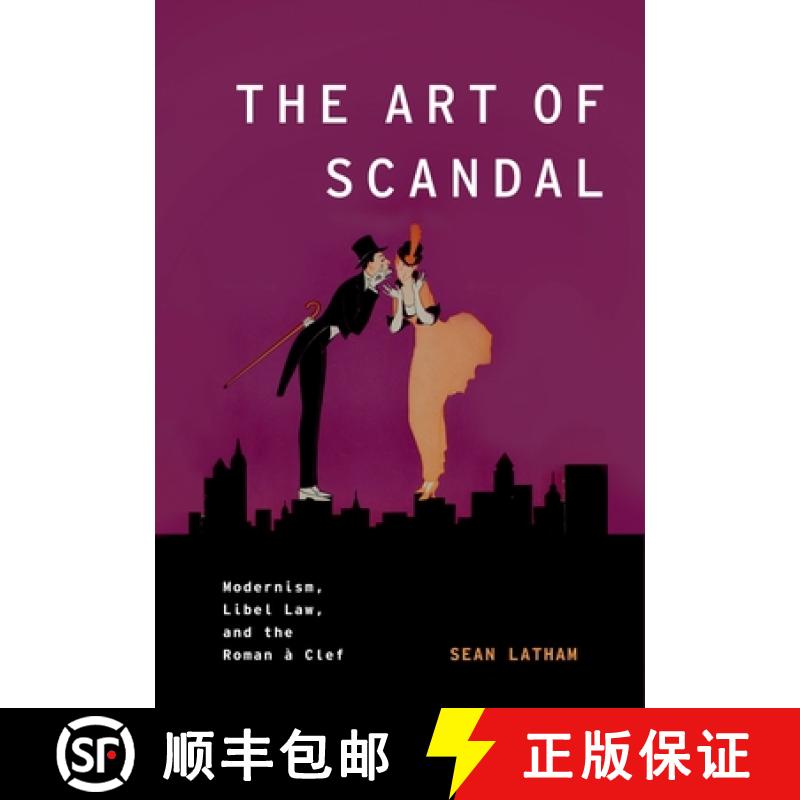 【2-3周达】The Art of Scandal: Modernism, Libel Law, and the Roman a Clef [9780199922932]