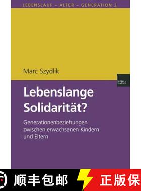 【3-4周达】Lebenslange Solidarität? : Generationenbeziehungen zwischen erwachsenen Kindern und Eltern [9783810025074]