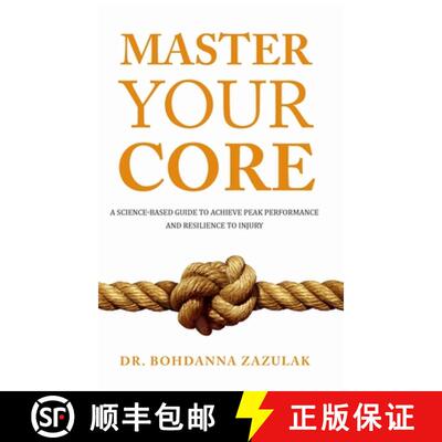 【3-4周达】Master Your Core: A Science-Based Guide to Achieve Peak Performance and Resilience to Injury [9781631611841]