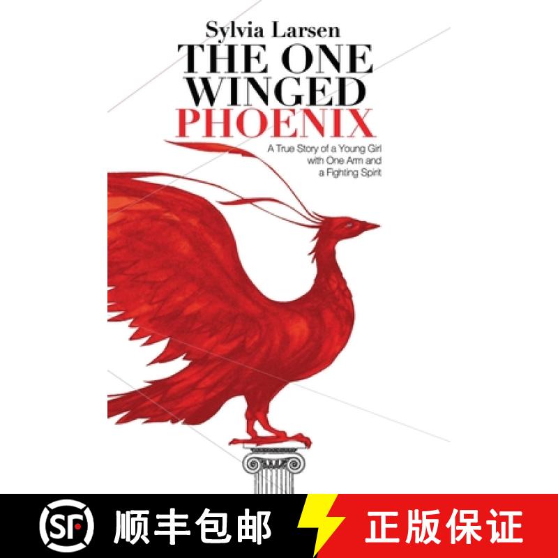 【2-3周达】The One Winged Phoenix: A True Story of a Young Girl with One Arm and a Fighting Spirit [9781735710600]