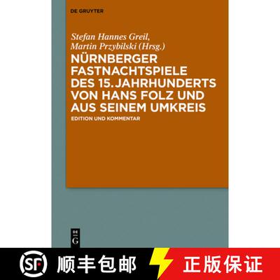 【3-4周达】精装 Nürnberger Fastnachtspiele Des 15. Jahrhunderts Von Hans Folz Und Seinem Umkreis: Ed... [9783110446203]