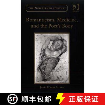 【3-4周达】精装 Romanticism, Medicine, and the Poet's Body [9780754658917]