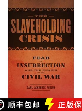 【3-4周达】The Slaveholding Crisis: Fear of Insurrection and the Coming of the Civil War [9780807164358]