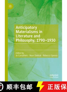 【3-4周达】Anticipatory Materialisms in Literature and Philosophy, 1790–1930 [9783030298166]