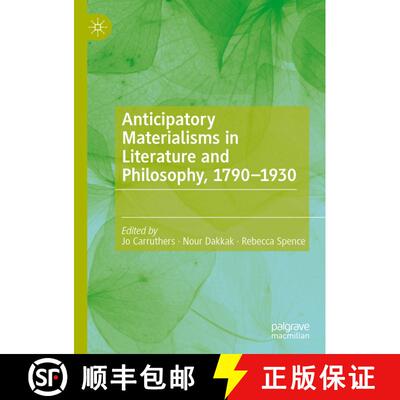 【3-4周达】Anticipatory Materialisms in Literature and Philosophy, 1790–1930 [9783030298166]