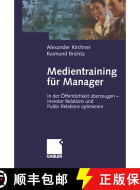 【3-4周达】Medientraining Für Manager: In Der Öffentlichkeit Überzeugen -- Investor Relations Und ... [9783322823120]