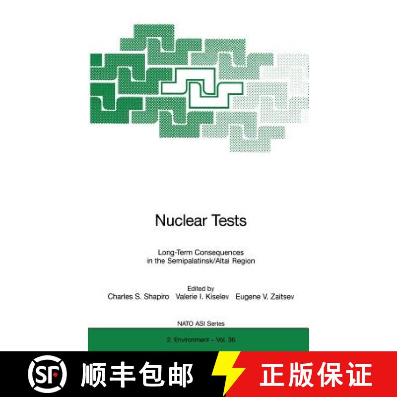 【3-4周达】Nuclear Tests : Long-Term Consequences in the Semipalatinsk/Altai Region [9783540638056]