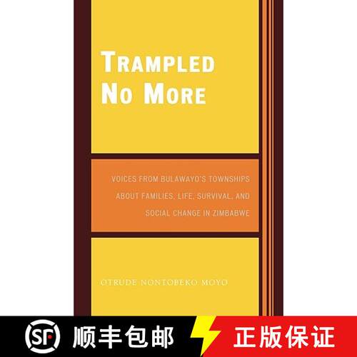 【3-4周达】Trampled No More : Voices from Bulawayo's Townships about Families, Life, Survival, and So... [9780761836360]