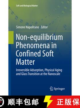 【3-4周达】Non-Equilibrium Phenomena in Confined Soft Matter: Irreversible Adsorption, Physical Aging... [9783319372914]