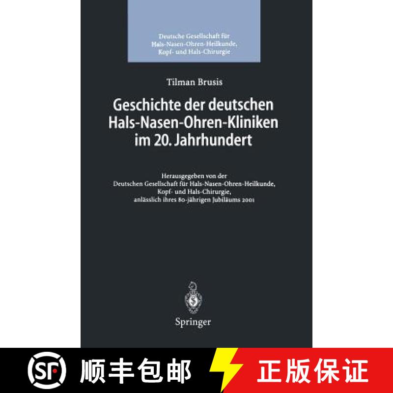 【3-4周达】Geschichte Der Deutschen Hals-Nasen-Ohren-Kliniken Im 20. Jahrhundert [9783642625886]