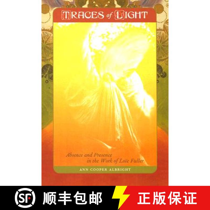 【3-4周达】Traces of Light: Absence and Presence in the Work of Loïe Fuller [9780819568434]