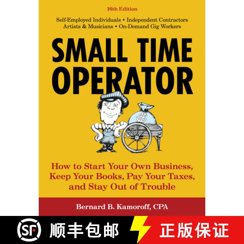 【4周达】Small Time Operator : How to Start Your Own Business, Keep Your Books, Pay Your Taxes, and S... [9781493073719]