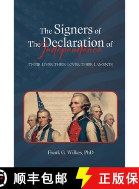预订 Signers of The Declaration of Independence: Their Lives, Their Loves, Their Laments [9781965560181]