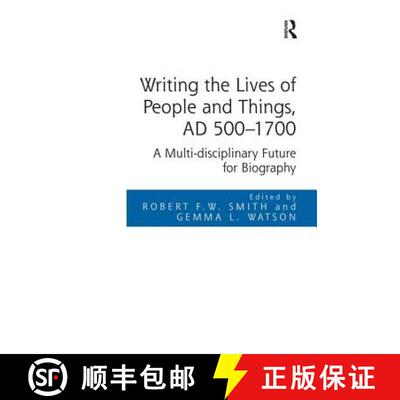 【3-4周达】Writing the Lives of People and Things, AD 500-1700 : A Multi-disciplinary Future for Biog... [9781472450678]