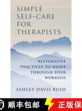 【3-4周达】Simple Self-Care for Therapists: Restorative Practices to Weave Through Your Workday [9780393708370]