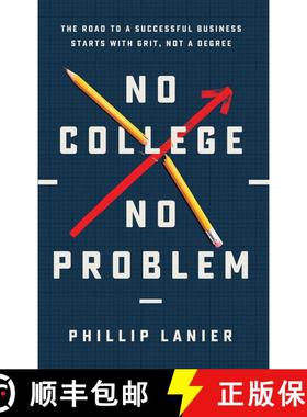【3-4周达】No College, No Problem: The Road to a Successful Business Starts with Grit, Not a Degree [9781637634691]