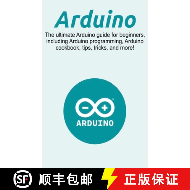 【3-4周达】Arduino: The ultimate Arduino guide for beginners, including Arduino programming, Arduino ... [9781761032684]
