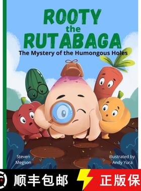 预订 Rooty the Rutabaga: The Mystery of the Humongous Holes [9781778244810]