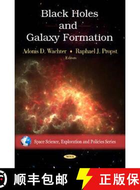 【3-4周达】Black Holes & Galaxy Formation. Edited by Adonis D. Wachter, Raphael J. Propst [9781607417033]