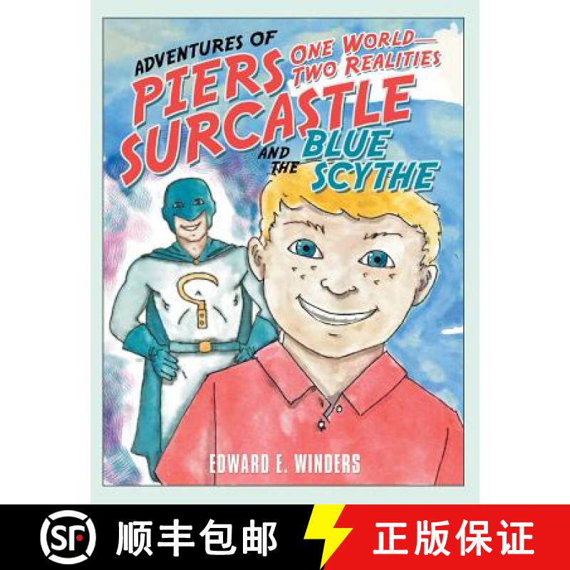 【3-4周达】Adventures of Piers Surcastle and the Blue Scythe: One World-Two Realities [9781480866232]
