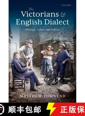 【3-4周达】The Victorians and English Dialect: Philology, Fiction, and Folklore [9780198888123]